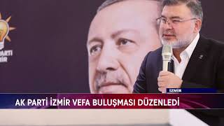 AK PARTİ İZMİR VEFA BULUŞMASI DÜZENLEDİ