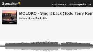 MOLOKO - Sing it back (Todd Terry Remix) (creato con Spreaker)
