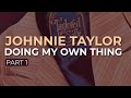 Johnnie Taylor - Doing My Own Thing/Part 1 (Official Audio)