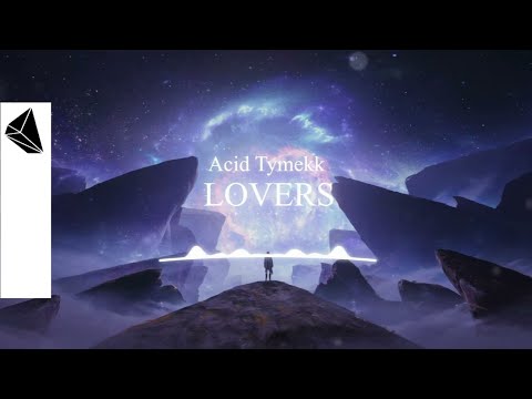 Acid Tymekk - Lovers (Official Audio)