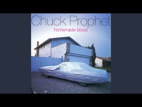 You Been Gone - Chuck Prophet