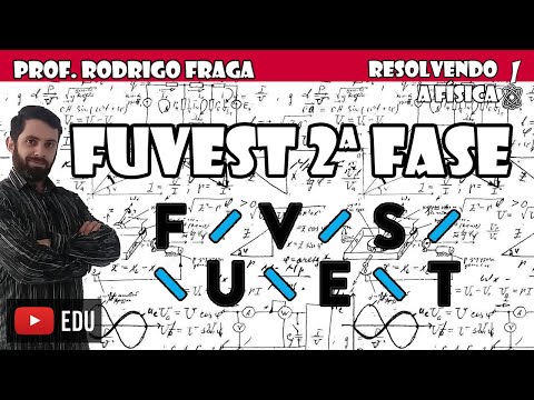 Prova FUVEST 2020 (2ª Fase) - Resolução Completa (Prof. Rodrigo Fraga)