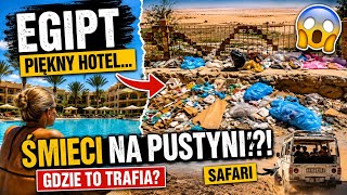 SZOK! ŚMIECI NA PUSTYNI W EGIPCIE     PIĘKNY HOTEL, A ZA NIM… 