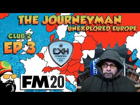 FM20 - The Journeyman Unexplored Europe - C2 EP3 - AWAY DAYS