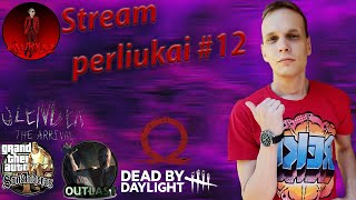Stream Perliukai #12
