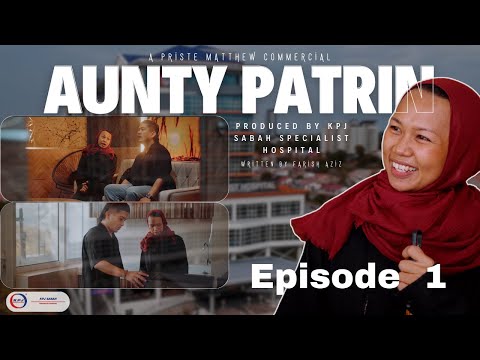 Aunty Patrin at KPJ Sabah Specialist Hospital Ep. 1