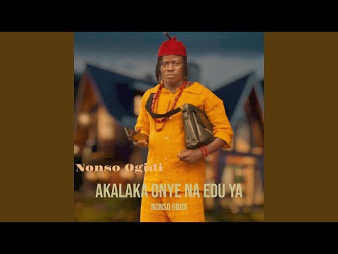 Akalaka Onye Na Edu Ya