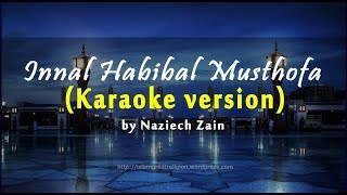 Download lagu Innal Habibal Musthofa Versi KARAOKE/MINUS ONE | By Naziech Zain mp3