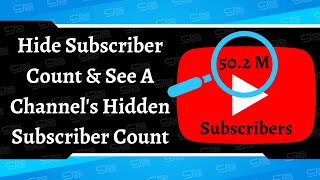 How To Hide 🙈 YouTube Channel Subscriber Count and Still See 👀 Them
