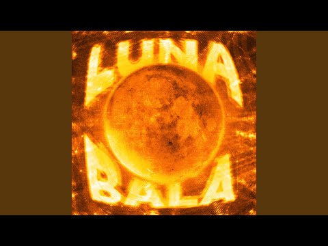 LUNA BALA (Super Slowed)