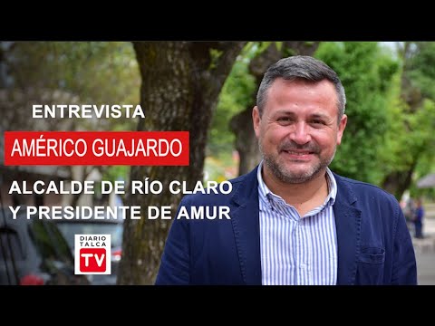 Entrevista a Américo Guajardo alcalde de Río Claro y presidente de AMUR. SÍGUENOS@diariotalca1207