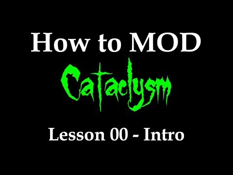 How to Mod Cataclysm - Lesson 00 - The Intro