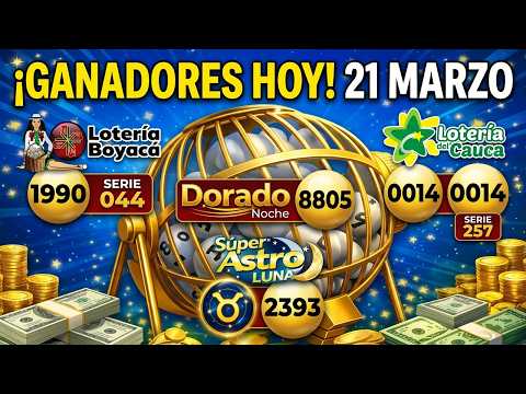 Resultados Lotería de Boyacá, Cauca, Dorado Noche y Astro Luna 📅 Hoy Sábado 21 de marzo de 2026