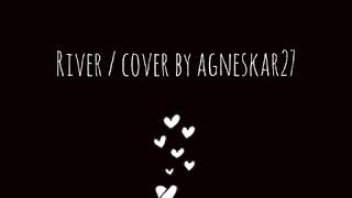 Download lagu River - Bishop Briggs (OST METEOR GARDEN 2018)  Cover by Agneskar27 mp3