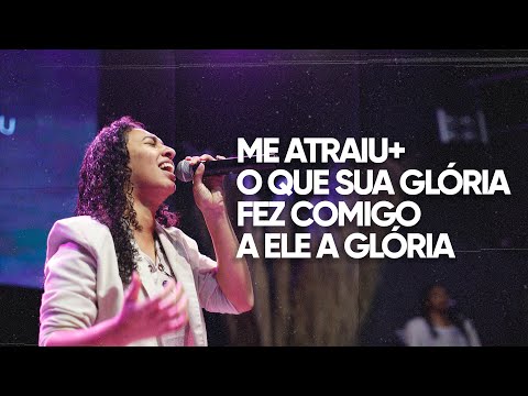 Me Atraiu  O Que Sua Glória Fez Comigo  A Ele A Glória (pot-pourri) - Igreja Vale da Benção