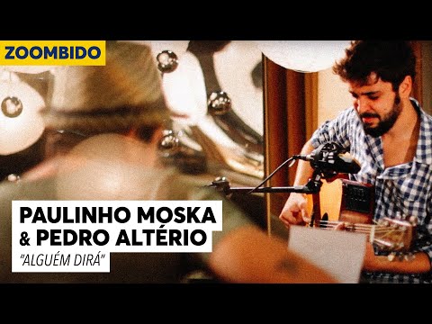 Paulinho Moska e Pedro Altério - Zoombido - Alguém Dirá