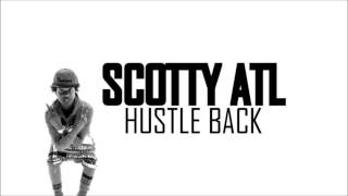 Scotty ATL - Hustle Back (HD)