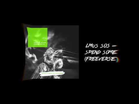 LMUS Sos - Spend Some (Free Verse)