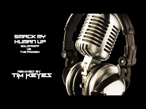 Smack My Human Up - Goldfrapp vs The Prodigy (Tim Keyes Mashup Mix)