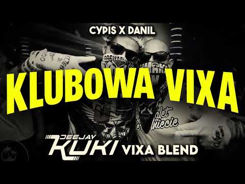 CYPIS x DANIL - Klubowa Vixa (DEEJAY KUKI Vixa Blend) 2024