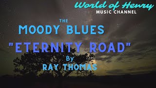&quot;The Moody Blues&quot;   &quot;Eternity Road&quot;  with lyrics:  by Ray Thomas  @world_of_henry 7907