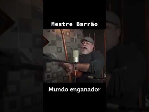 Mestre Barrão - Mundo Enganador 👏