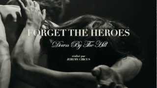 Forget The Heroes - Down By The Hill [Teaser]