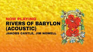 "Rivers of Babylon (Acoustic)" by Jakobs Castle, Jim Nowell (Official Visualizer)