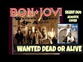 Bon Jovi - Wanted Dead or Alive - acoustic cover ...