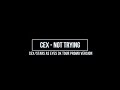 Cex - Not Trying (Cex/Stars As Eyes 3k Tour Promo Version)
