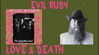 The Beasts Of Bourbon - Evil Ruby + Love &amp; Death reaction commentary - Swamp Rock