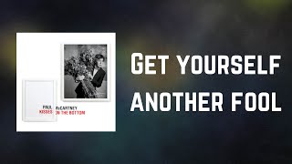 Paul McCartney - Get yourself another fool (Lyrics)
