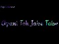 Apni Toh Jaise Taise Song Black Screen Whatsapp Status Housefull Movie Song Black Screen Status