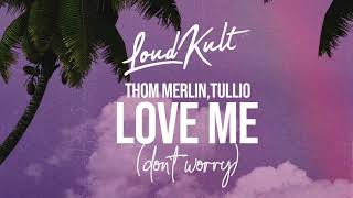 Love Me (Don't Worry) Music Video
