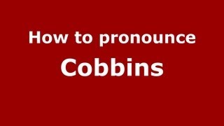 How to pronounce Cobbins