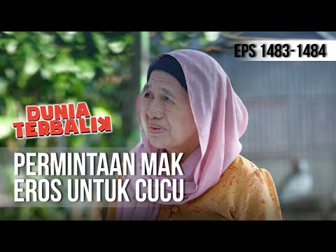 DUNIA TERBALIK - Mak Eros Punya Permintaan Khusus Buat Cucu [4 Mei 2019]