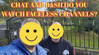 Chat And Bash Time Lets Talk About The Faceless Youtubers