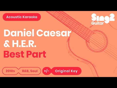 Best Part Karaoke | Daniel Caesar, H.E.R. (Acoustic Karaoke)