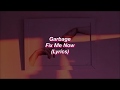 Garbage || Fix Me Now || (Lyrics)