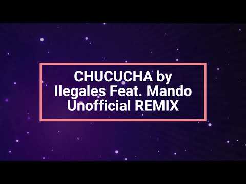 Chucucha by Ilegales & remixed by Man2 Media