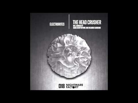 Electrorites - The Head Crusher (Original Mix) [Nightmare Factory Records]