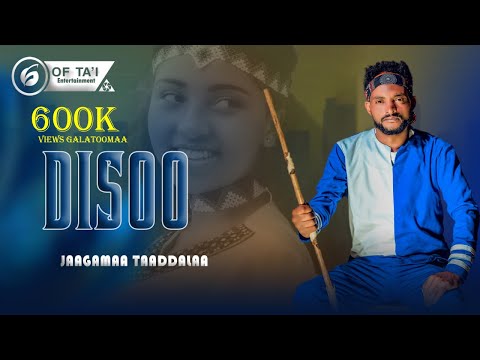 Jaagamaa Taaddalaa New Oromoo Music 2024  DISOO VIDEO 2024