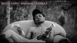 Download lagu menyesal (karma) feat Mafia Gang mp3