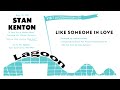 Stan Kenton - Like Someone In Love (Live At Lagoon, 1962)