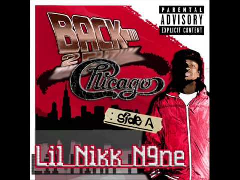 Lil Nikk N9ne - Back 2 Chicago: Side A [Full Mixtape + DL Link]