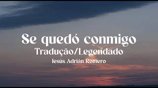Download lagu Jesús Adrián Romero - He Stayed With Me (Translation/Subtitled) mp3