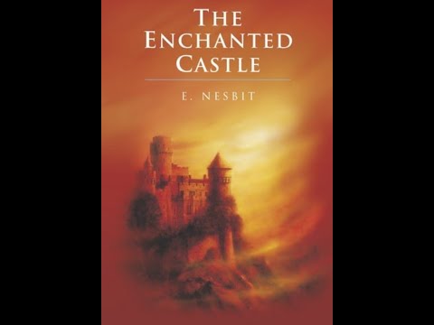The Enchanted Castle by E. Nesbit - Audiobook