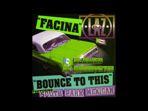 Dj Laz Ft South Park Mexican- Bounce to This Remix ( Slowed By MannyG713