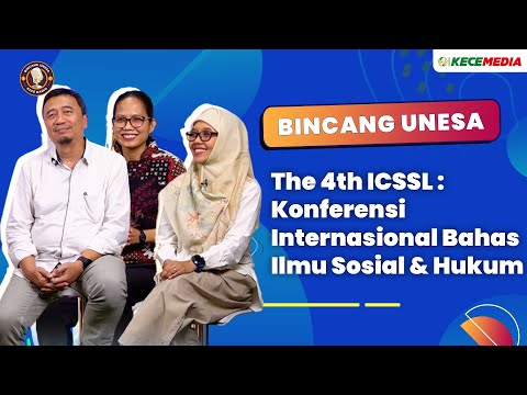 ICSSL Unesa, Konferensi Internasional Bahas Ilmu Sosial & Hukum - Bincang Unesa Spesial Konferensi