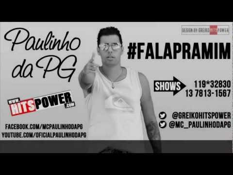MC Paulinho da PG - Fala Pra Mim (DJ Gabriel) 2012 !